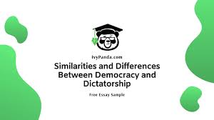 Similarities And Differences Between Democracy And Dictatorship Free Essay Sample Youtube