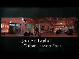 Lesson Four James Taylor Guitar Lessons Taylor Guitar Guitar Songs