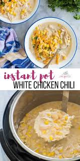 Instant Pot White Chicken Chili Instant Pot Dinner Recipes Pressure Cooker Recipes Chicken White Chili Chicken Recipe