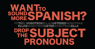 Maybe you would like to learn more about one of these? Want To Sound More Spanish Drop The Subject Pronouns