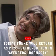 Can't wait. #avengersposting NEWS TOBIAS FÜNKE WILL RETURN AS MRS.  FEATHERBOTTOM IN 'AVENGERS: DOOMSDAY'