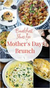 Breakfast Ideas For Mother S Day Brunch In 2020 Mothers Day Brunch Mothers Day Meals Mothers Day Dinner