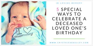 One dies one is born quotes & sayings. How To Celebrate A Deceased Loved One S Birthday Crystal Eve