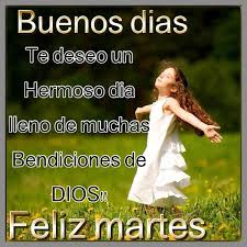 Imagenes Y Frases Para Los Dias De La Semana Feliz Martes Buenos Dias Bendiciones Bendiciones De Dios