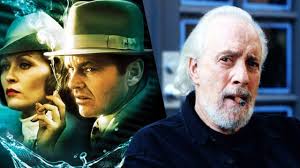 Remembering Robert Towne and the 50th Anniversary of Chinatown