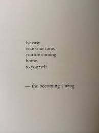 Coming Home To Self Motivationalquotes Motivation Life Words Quotes Inspirational Quotes Pretty Words