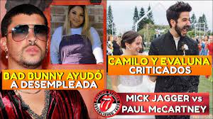 Letras de canciones populares de bad bunny. Bad Bunny Ayuda A Artista Desempleada Camilo Y Evaluna Criticados Mick Jagger Vs Paul Mccartney Youtube
