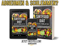 Sirtfood Diat Kochbuch Leckere Rezepte Zum Abnehmen Mit Der Sirtuin Diat Ernahrungsplan In 2020 Leckere Rezepte Zum Abnehmen Rezepte Abnehmen Kochbuch