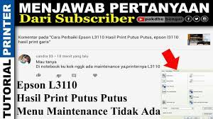 Cara install dan download driver printer epson l3110? Epson L3110 Hasil Print Putus Putus Dan Menu Maintenance Tidak Ada Youtube