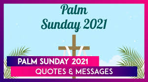 Easter quotes from the bible Holy Week Palm Sunday 2021 Quotes Messages Holy Bible Verses And Sayings For Family And Friends Watch Videos From Latestly
