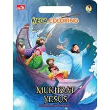 Besok jangan lupa ya datang ke gereja untuk ibadah bersama jemaat dan. Jual Buku Mewarnai Anak Mega Coloring Aku Anak Tuhan Mukjizat Yesus Kota Cimahi Buku Sale Gudangpenerbit Tokopedia
