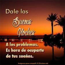 Imagen Para Compartir De Buenas Noches Dale Las Buenas Noches A Los Problemas Es Hora Desear Buenas Noches Saludos De Buenas Noches Postales De Buenas Noches