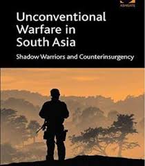 Unconventional Warfare In South Asia Pdf Shadow Warrior Warfare Unconventional