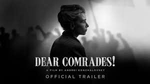 Сьюзан картсонис, лиззи фридман, сюзанна фаруэлл и др. Dear Comrades Trailer Andrei Konchalovsky S Venice Award Winning Drama Arrives This Month