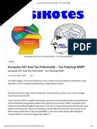 Utamakan kejujuran, tetap dalam kondisi santai dan jangan gerogi ya. Tes Psikologi Mmpi Dan Jawabannya Pdf