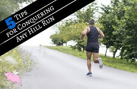Power Up And Over Any Hill With These 5 Training Tips Running Running Techniques Proper Running Technique