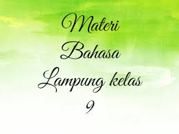 Tugas bahasa lampung kelas 8. Bahasa Lampung Kelas 9 Pertemuan 7 Pembelajaran Smpn 4 Pringsewu