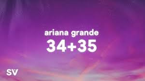 Ariana Grande 34 35 Lyrics Youtube Doja cat, ariana grande & both] can we stay up all night? ariana grande 34 35 lyrics