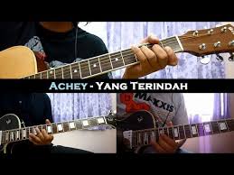 Is your network connection unstable or browser outdated? Achey Yang Terindah Instrumental Chord Guitar Cover Youtube