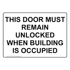 Decal black on white sticker this door to remain unlocked when building is occupied: This Door Must Remain Unlocked When Building Sign Nhe 29331