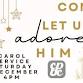 Come let us adore Him Carol Service event image