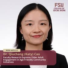 FSUCSW faculty member Dr. Quichang (Katy) Cao and coauthors from  @rutgersssw recently published a study highlighting the value of older  adults' engagement in Age-Friendly Community initiatives, emphasizing  social contribution, connection, and personal
