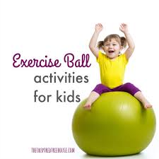 You could add a little more gross motor action in some of your centers. Exercise Ball Activities For Kids The Inspired Treehouse