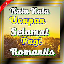 Karena bersama aromanya terdapat cintaku yang menyatu. Kata Ucapan Selamat Pagi Romantis Buat Pacar For Android Apk Download