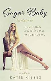 The seeking.com™ sugar baby is an individual seeking a real relationship, mentorship, and there is no typical sugar baby since anyone who is looking to date someone who can help them achieve. Sugar Baby How To Date A Wealthy Man Or Sugar Daddy English Edition Ebook Kisses Katie Amazon De Kindle Shop