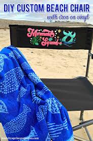 Luxury camping chairs don't get more over the top that the kelsyus original canopy chair with ottoman. Custom Beach Chair With Iron On Vinyl Made By A Princess