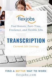 Transcription Jobs Remote Part Time Freelance Flexjobs Flexible Jobs Information Processing Current Job