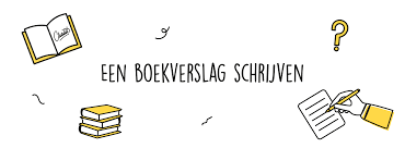 Een Boekverslag Schrijven Direct Uitleg Voor Ieder Vak