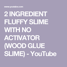 2 Ingredient Fluffy Slime With No Activator Wood Glue Slime Youtube Slime No Glue Fluffy Slime Slime