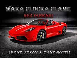 Waka flocka flame red ferrari. Waka Flocka Flame Red Ferrari Feat Sosay Chaz Gotti Youtube
