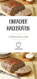 Einfacher Hackbraten Rezept Hackbraten Lebensmittel Essen Hackfleisch Rezepte Einfach