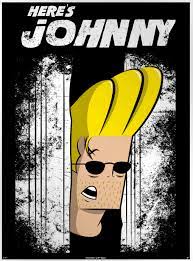 This Johnny Bravo Mashup Poster From Designer Hoborobo Is Titled Here S Johnny It S A Mashup Of The Iconic Scene Here S Johnny Cartoon Posters Johnny Bravo