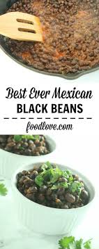 Best Ever Mexican Black Beans Recipe Beef Recipes Easy Mexican Black Beans Vegetarian Recipes