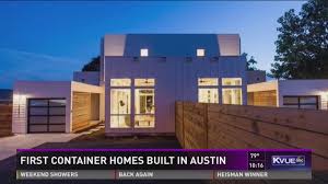 We oer various pes of extra equipment: Austin S First Container Homes Completed Kvue Com