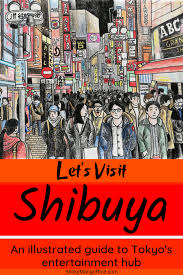 Let S Visit Shibuya Tokyo Shibuya Tokyo Shibuya Crossing