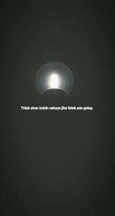 Hanya disinari bulan dan bintang bagikan pelita bagi alam raya. Habis Gelap Terbitlah Terang Gelap