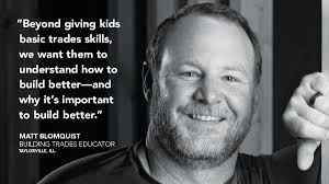 Matt Blomquist, Building Trades Educator