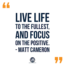 Inspirational Quotes Live Life To The Fullest And Focus On The Positive Every Day We Must Live Life To The Fullest Push Our Boundaries And Focus On The Positive W Inspirational Quotes Motivation Cool Words Inspirational Quotes