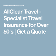 Allclear Travel Specialist Travel Insurance For Over 50 S Get A Quote Travel Insurance Quotes Travel Insurance Medical Travel Insurance
