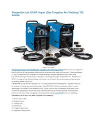 Untuk anda yang ingin mengetahui harga mesin las argon listrik gtaw, berikut ini pengelasan.com bagikan. Pengertian Las Gtaw Argon