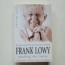 Frank Lowy: Pushing the Limits: The inside Story of the Man Who Powers  Westfield