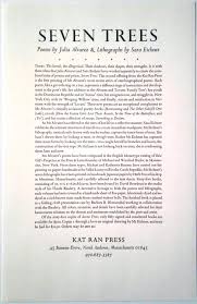 She is the author of six novels, three books of nonfiction, three collections of poetry, and eleven books for children and young adults. Seven Trees Prospectus Only Von Alvarez Julia Fine Single Sheet First Edition Purpora Books