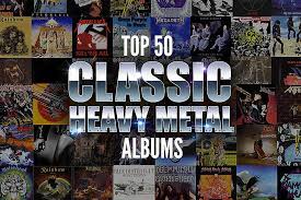 Maybe you would like to learn more about one of these? Top 50 Classic Heavy Metal Albums