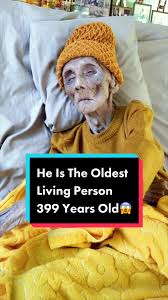 Meet the Oldest Living Person: 399 Years Old 😱 | TikTok