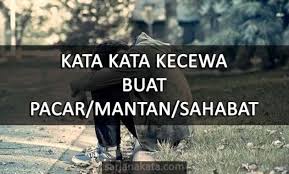 Kata kata buat mantan pacar. Kata Kata Kecewa Paling Sedih Buat Pacar Mantan Dan Teman Sarjana Kata