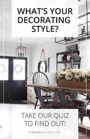 Take this quick and fun quiz to help you hone in on your individual style and discover what pieces you could use to bring it to life in your home. Home Decorating Style Quiz